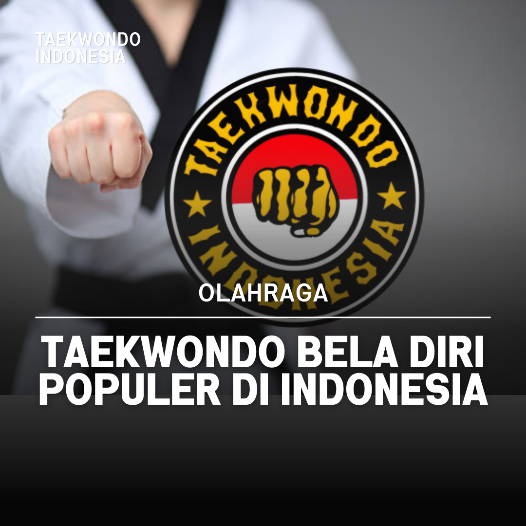 Kejuaraan Dunia Taekwondo: Puncak Prestasi dalam Seni Bela Diri Taekwondo Indonesia Dojang unpad