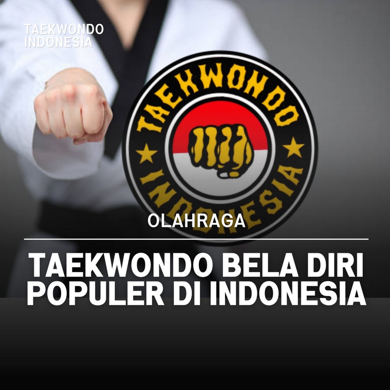 Taekwondo bela diri populer di Indonesia Taekwondo Indonesia Dojang unpad